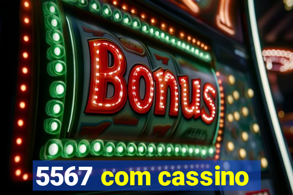 5567 com cassino